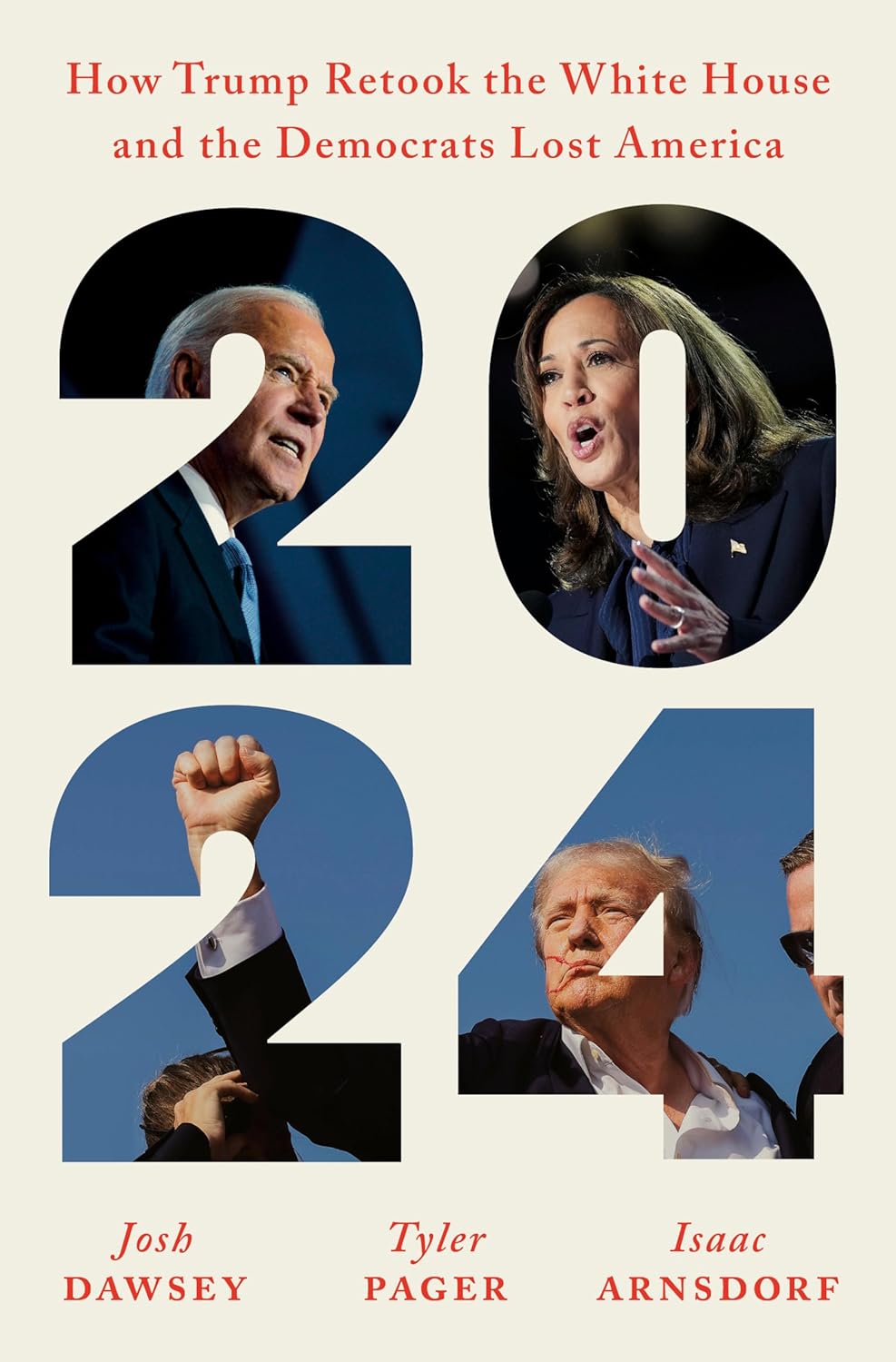 2024: How Trump Retook the White House and the Democrats Lost America