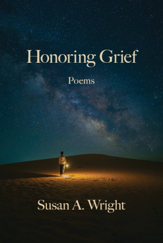 Honoring Grief by Susan A. Wright
