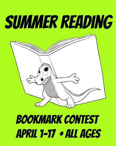 Summer Reading Bookmark Contest  April 1-17 All Ages