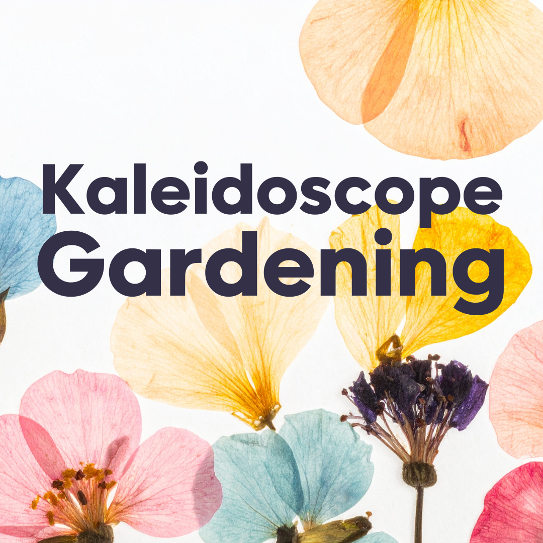 Kaleidoscope Gardening